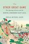Sheila Miyoshi Jager: The Other Great Game, Buch