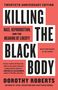 Dorothy Roberts: Killing the Black Body, Buch