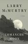 Larry Mcmurtry: Comanche Moon, Buch