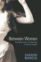Sharon Marcus: Between Women, Buch