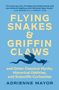 Adrienne Mayor: Flying Snakes and Griffin Claws, Buch