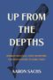 Aaron Sachs: Up from the Depths, Buch