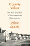 „Property Values: The Rise and Fall of the American Homeowner“ von Joshua Specht. Darunter eine Straße mit identischen Häusern., Buch
