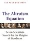 Lee Alan Dugatkin: The Altruism Equation, Buch