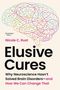 Buchtitel: "Elusive Cures" von Nicole C. Rust. Ein Gehirn aus bunten Pfeilen illustriert den Hintergrund., Buch