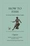 "HOW TO FISH: An Ancient Guide for Modern Anglers" von Oppian, mit Figur eines antiken griechischen Fischers., Buch