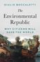 „GIULIO BOCCALETTI, The Environmental Republic: Why Citizens Will Save the World.“ Unten Landschaftsgemälde., Buch