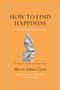 Marcus Tullius Cicero: How to Find Happiness, Buch