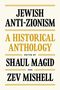 "Jewish Anti-Zionism: A Historical Anthology. Edited by Shaul Magid and Zev Mishell." In Schwarz und Goldtönen.