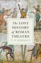 T. P. Wiseman: The Lost History of Roman Theatre, Buch