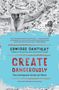 Edwidge Danticat: Create Dangerously, Buch, Buch