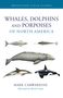 Mark Carwardine: Whales, Dolphins, and Porpoises of North America, Buch