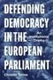 Text: "DEFENDING DEMOCRACY IN THE EUROPEAN PARLIAMENT. An Institutional Drama. Christin Tonne." Hintergrund: Menschen in einem Sitzungssaal.