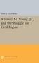 Nancy Weiss Malkiel: Whitney M. Young, Jr., and the Struggle for Civil Rights, Buch