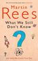 Martin Rees: What We Still Don't Know, Buch, Buch