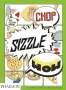 Adriano Rampazzo: Chop, Sizzle, Wow: The Silver Spoon Comic Cookbook., Buch
