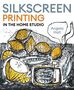 Angela Hall: Silkscreen Printing in the Home Studio, Buch