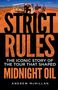 Text: "STRICT RULES: THE ICONIC STORY OF THE TOUR THAT SHAPED MIDNIGHT OIL. ANDREW McMILLAN." Vier Männer stehen an einem Geländewagen.