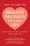 Blair-West: How to Make the Biggest Decision of Your Life, Buch