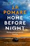 J P Pomare: Home Before Night, Buch, Buch