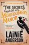 „A Petticoat Police Mystery: The Secrets of Montgomery Manor“ von LaInie Anderson. Eine Elster mit Zweig im Schnabel., Buch