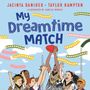"My Dreamtime Match" in blauer Schrift. Kinder in Sporttrikots fangen einen roten Ball, umgeben von bunten Linien., Buch