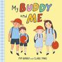 Der Text lautet: "My Buddy and Me. Pip Harry and Clare Yang." Illustration von vier Kindern in Schuluniformen mit Hüten., Buch