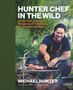 Michael Hunter: Hunter Chef in the Wild, Buch, Buch