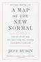 Jeff Rubin: A Map of the New Normal, Buch