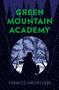 Frances Greenslade: Green Mountain Academy, Buch