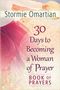 Stormie Omartian: 30 Days to Becoming a Woman of Prayer Book of Prayers, Buch