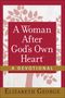 Elizabeth George: A Woman After God's Own Heart--A Devotional, Buch
