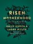 Emily A Jensen: Risen Motherhood, Buch