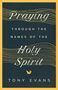 Tony Evans: Praying Through the Names of the Holy Spirit, Buch