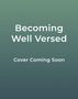 Text: "Becoming Well Versed. Cover Coming Soon." Hintergrund in einem glatten Übergang von dunklem Grün zu Grau., Buch