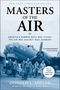 Donald L. Miller: Masters of the Air: America's Bomber Boys Who Fought the Air War Against Nazi Germany, Buch
