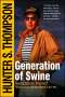 Hunter S. Thompson: Generation of Swine: Tales of Shame and Degradation in the '80's, Buch