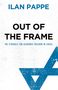 Ilan Pappe: Out Of The Frame, Buch