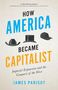 James Parisot: How America Became Capitalist, Buch