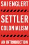 Sai Englert: Settler Colonialism, Buch