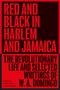 W. A Domingo: Red and Black in Harlem and Jamaica: The Revolutionary Life and Selected Writings of W. A. Domingo, Buch