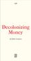 Julio Linares: Decolonizing Money, Buch