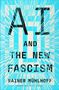 Rainer Mühlhoff: AI and the New Fascism, Buch, Buch