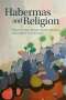 Craig Calhoun: Habermas and Religion, Buch