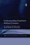 Ian Shaw: Understanding Treatment Without Consent, Buch