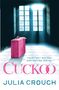Julia Crouch: Cuckoo, Buch
