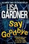 Lisa Gardner: Say Goodbye (FBI Profiler 6), Buch