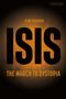 "ISIS: THE MARCH TO DYSTOPIA" - Azmi Bishara. Dunkler Hintergrund mit großem, prominenten Text., Buch
