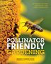 Rhonda Fleming Hayes: Pollinator Friendly Gardening, Buch