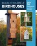 Chris Peterson: Build-It-Yourself Birdhouses, Buch